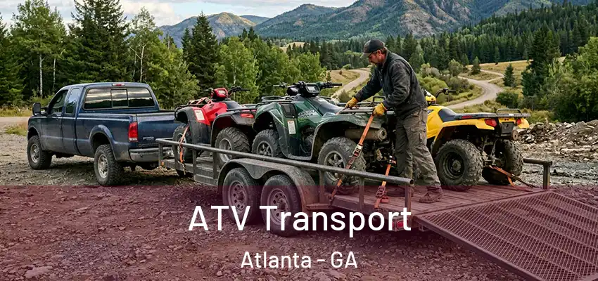  ATV Transport Atlanta - GA