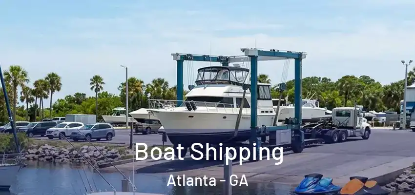 Boat Shipping Atlanta - GA