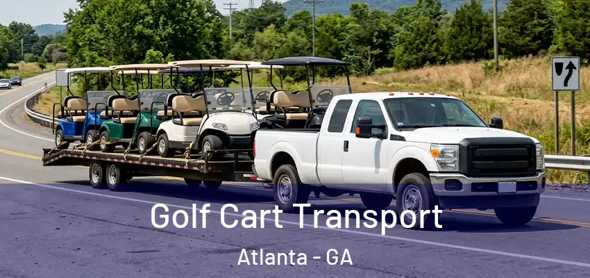  Golf Cart Transport Atlanta - GA